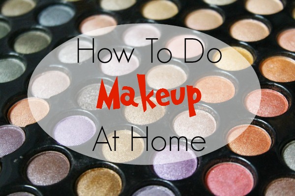 How To Do Makeup At Home For Beginners (Step By Step ...